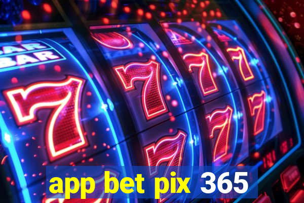 app bet pix 365